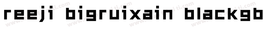 reeji bigruixain blackgbv1字体转换